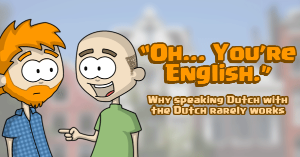 Speaking Dutch with the Dutch