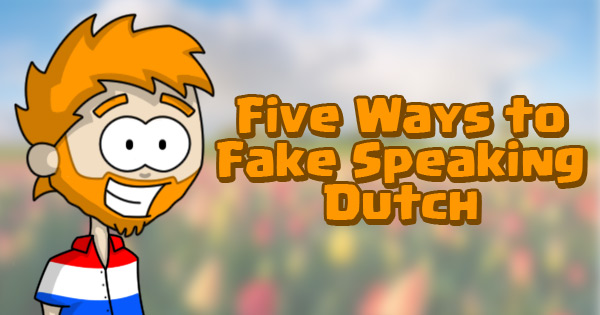 Fake Speaking Dutch