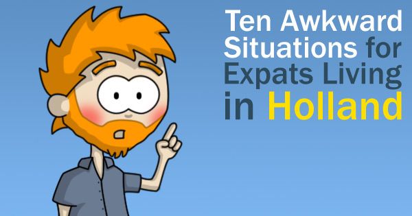 Awkward Situations for Expats Living in Holland