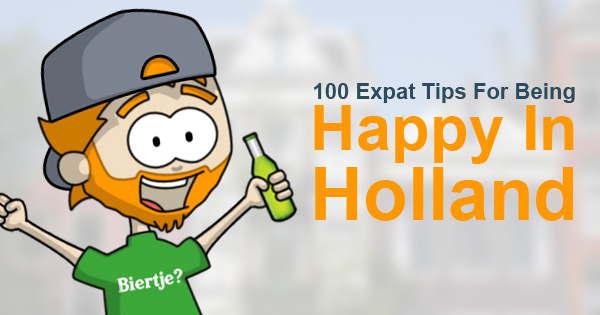 100 Expat Tips For Being Happy In Holland