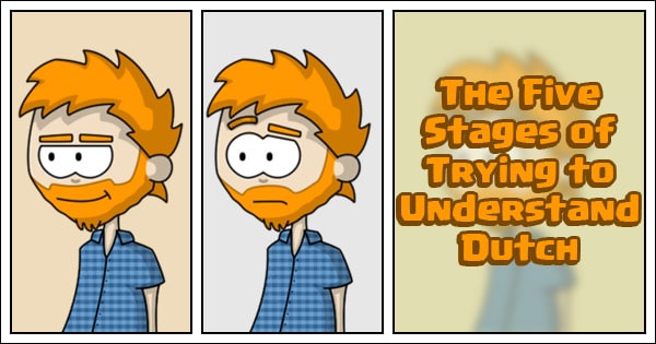 Five Stages of Trying to Understand Dutch Title