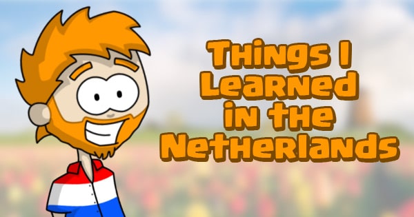 Things I Learned in the Netherlands