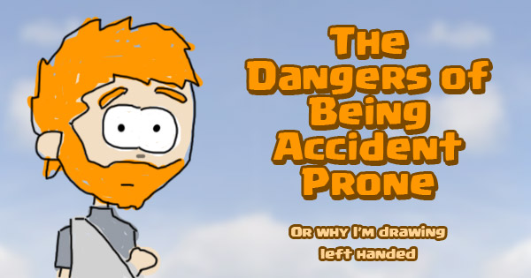 Dangers of being accident-prone